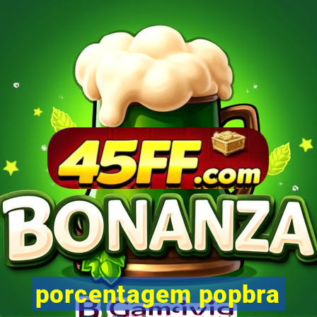 porcentagem popbra
